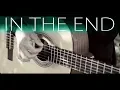 Download Lagu Linkin Park - In the End⎪Fingerstyle guitar cover