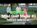 Mini Golf Major ROUND 1 INSANE ROUND - Mt Atlanticus Myrtle Beach SC