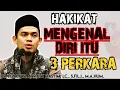 WAJIB TAHU!!! HAKIKAT MENGENAL DIRI ITU 3 PERKARA !!! ABUYA ARRAZY HASYIM