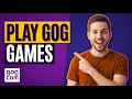 How To Play GOG Games Easy Guide
