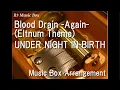 Lagu Blood Drain -Again- (Eltnum Theme)/UNDER NIGHT IN-BIRTH [Music Box]