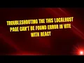Troubleshooting the This Localhost Page Can t Be Found Error in Vite with React