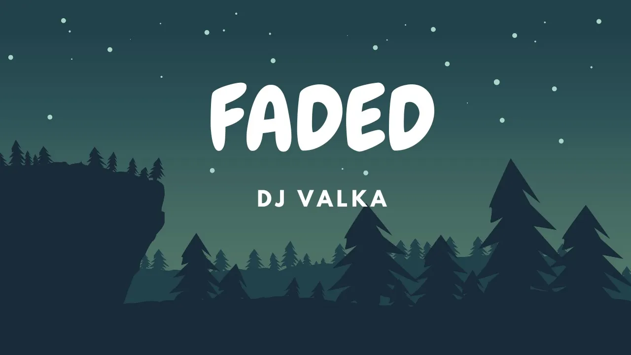 Faded - Dj Valka Faded - Dj Valka