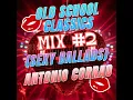 Lagu OLD SCHOOL CLASSICS (MIX #2 - SEXY BALLADS)
