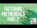 Factoring Polynomials Part 2
