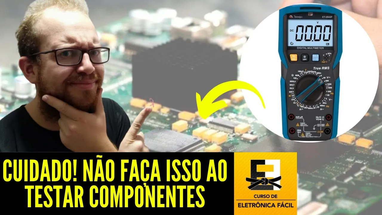 NÃO FAÇA ISSO ao Testar Componentes Eletrônicos em PLACAS ELETRÔNICAS - Eletronica Facil