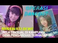 Download Lagu MINAWATI DEWI  RELA TIGGAL DIKAMPUNG DEMI MERAWAT IBU ..INILAH KISAH SEBELUM IBUNDA MENGHADAP ILLAHI