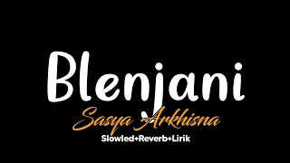 Download Blenjani-Sasya Arkhisna(Slowled+Reverb+Lirik) MP3