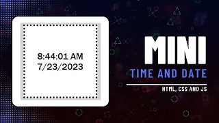 How to make a Mini Time and Date Widget with HTML CSS and JavaScript