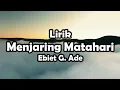 Download Lagu Ebiet G  Ade - Menjaring Matahari (Lirik)