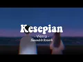 Download Lagu Kesepian - Vierra ( Slowed + Reverb ) Lyrics