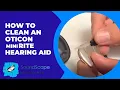 How to Clean an Oticon miniRITE RIC hearing aid