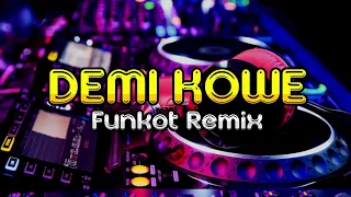 Download DEMI KOWE - funkot remix MP3