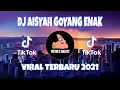 Lagu DJ Aisyah Goyang Enak Badan Pusing || Viral Terbaru 2021