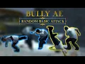 Bully Ae Random Basic Attack V1