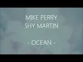 Mike Perry - The Ocean (feat. Shy Martin) (Lyrics)
