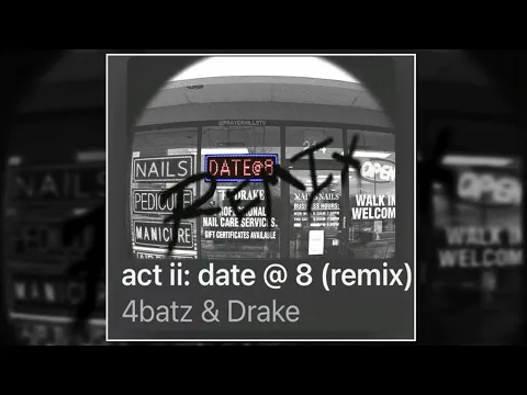 Download MP3 4Batz ft. Drake - act ii: date @ 8 remix (Clean)