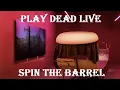 Download Lagu Play Dead Live - Kilz Game S2 Week 3 Spin the Barrel
