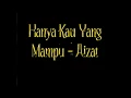 Download Lagu hanya kau yang mampu - Aizat ( LigaFOX )