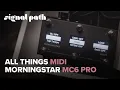 All Things MIDI w/ the Morningstar MC6 PRO | Deep Dives | Signal Path