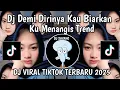 Download Lagu DJ DEMI DIRINYA KAU  BIARKAN KU MENANGIS || DJ KU INGIN KAU MATI SAJA VIRAL TIKTOK TERBARU 2025