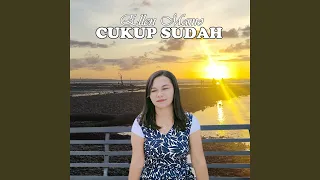 Download Cukup Sudah (POP INDONESIA TIMUR) MP3