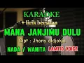 Download Lagu KARAOKE | MANA JANJIMU DULU | NADA WANITA - Lamtio Voice -CIPT Aldjokja