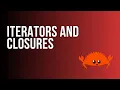 Learn Rust Iterators and Closures