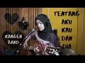 Download Lagu TENTANG AKU KAU DAN DIA KANGEN BAND | UMIMMA KHUSNA COVER
