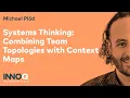 Systems Thinking Combining Team Topologies with Context Maps - INNOQ Technology Lunch