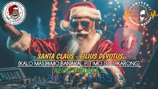 Download ARQ KRIBS - KALO MASIH MO BANAKAL PIT MO ISI DI KARONG - SANTA CLAUS FILIUS DEVOTUS [URM] MP3