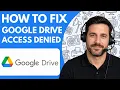 How to Fix Google Drive Access Denied Error Full Guide 2026