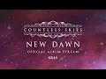 Download Lagu Countless Skies - New Dawn (Official Album Stream)