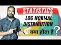 Log Normal Distribution Explained in Hindi Statistics Series