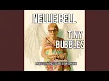 TINY BUBBLES feat Nellie Martin