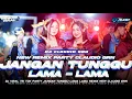 Lagu DJ JANGAN TUNGGU LAMA LAMA VIRAL TIKTOK BASS HOREGG ABIESSS!
