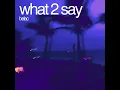 What 2 Say - belac