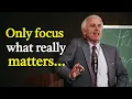 Focus on What Truly Matters Jim Rohn Motivation
