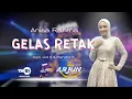 GELAS RETAK - ANISA RAHMA [ARJUN MUSIC]