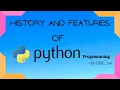 History and Features of Python