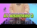 Download Lagu DJ SIKSA MENANGGUNG RINDU SEMUA SIA SIA - AISHITERU 2 REMIX FULL BASS VIRAL TIKTOK TERBARU 2025