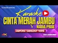 Download Lagu KARAOKE CINTA MERAH JAMBU BAJIDOR NADA PRIA / COWOK