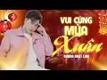 Lagu Vui Cùng Mùa Xuân - Dương Nhất Linh | Nhạc Tết Mới Nhất Chào Xuân Ất Tỵ 2025