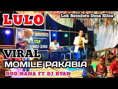 Download MP3 VIRAL DI TIKTOK🔰 LAGU BARU DUO NANA🔰MOMILE PAKABIA🔰FT DJ RYAN. LOK BESULUTU DESA SILEA.