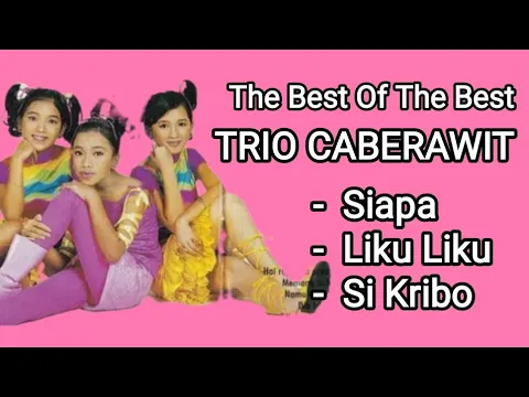 Download MP3 TRIO CABE RAWIT - SIAPA - LIKU LIKU - SI KRIBO