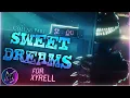 - SWEET DREAMS Collab Part for xyrelltnz