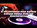 Lagu DJ SA CERITAKAN PADA BINTANG BINTANG X DORA DORA KETUA LEBE GACOR VIRAL TIKTOK TERBARU 2026