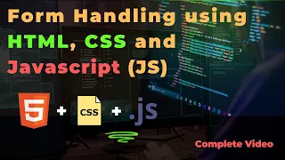 Form Handling in HTML CSS JavaScript Submit Form Get Input Values Complete Project Tutorial
