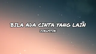 Download Bila Ada Cinta Yang Lain - Jikustik | Cover \u0026 Lirik MP3