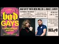 Bad Gays with Ben Miller and Grace Lavery, June 22, 2022